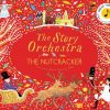 Play & Learn Quarto Story Books | The Story Orchestra: The Nutcracker | Press The Note To Hear Tchaikovsky'S Music