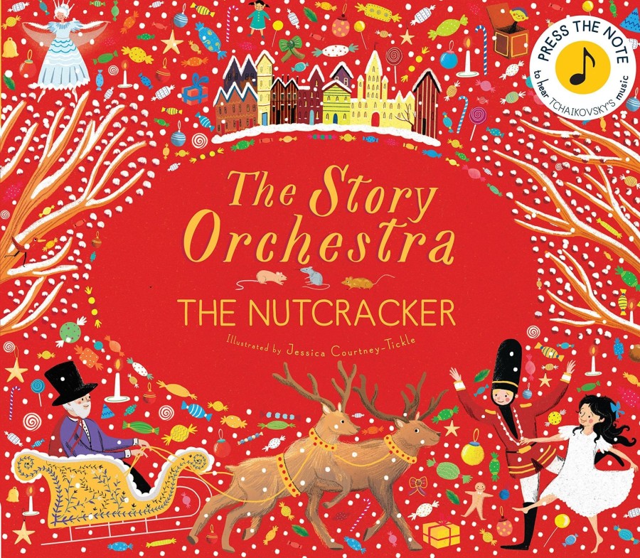 Play & Learn Quarto Story Books | The Story Orchestra: The Nutcracker | Press The Note To Hear Tchaikovsky'S Music